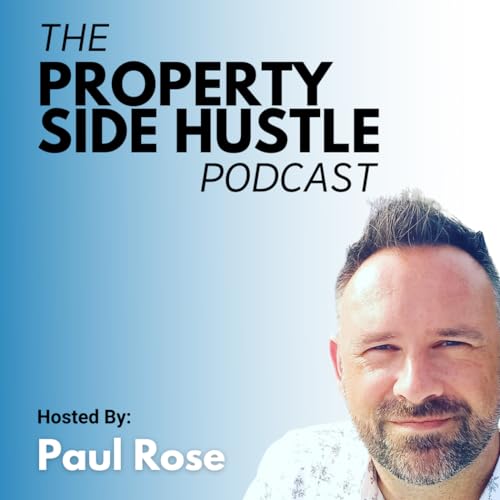 The Property Side Hustle Podcast by PSN Property Education