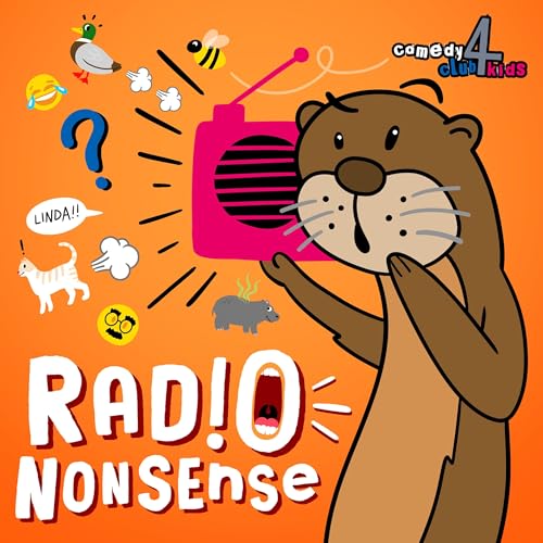 Radio Nonsense: A Comedy Club 4 Kids podcast by Comedy Club 4 Kids Ltd