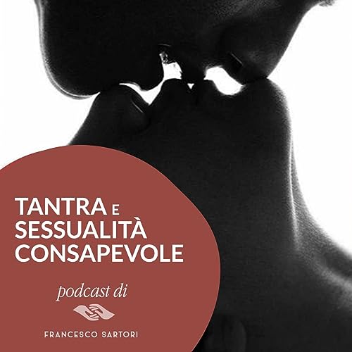 Tantra e sessualità consapevole by Francesco Sartori