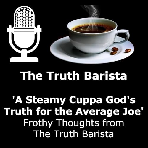 The Truth Barista by The Truth Barista