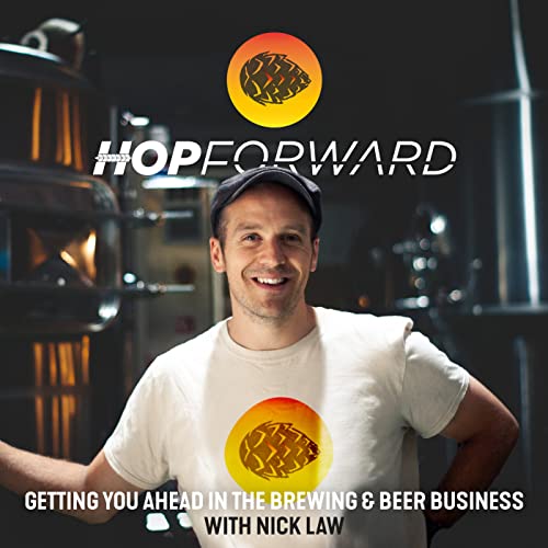 Hop Forward: Getting You Ahead in the Brewing and Beer Business by Nick Law