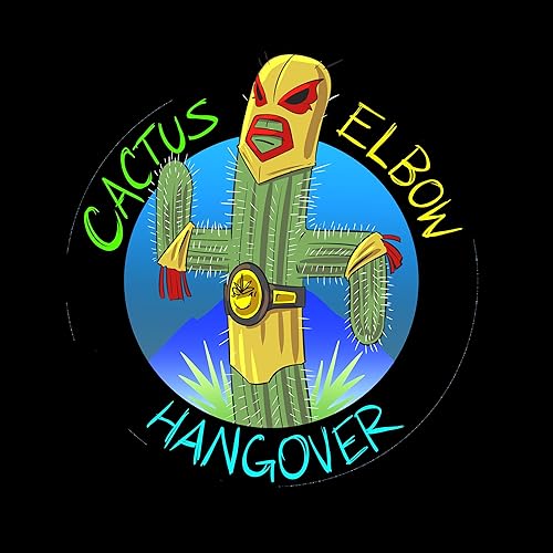 Cactus. Elbow. Hangover. by An Hobbes 2Ton_21 InfamousAfro