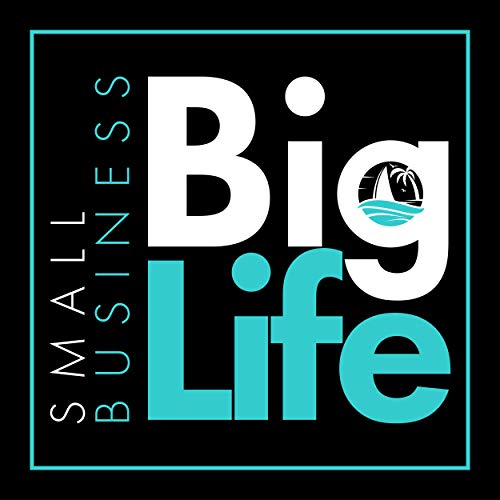 Small Business, Big Life by Derick Van Ness