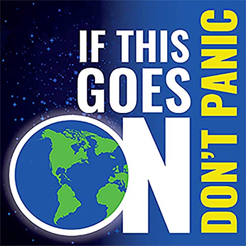 If This Goes On (Don't Panic): Science Fiction, Fantasy & Progressive Politics by Alan Bailey