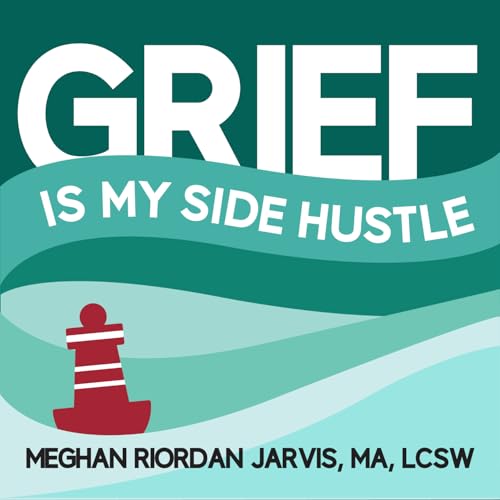 Grief Is My Side Hustle by meghanrjarvis