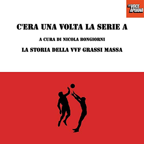 C'era una volta la Serie A by Nicola Bongiorni