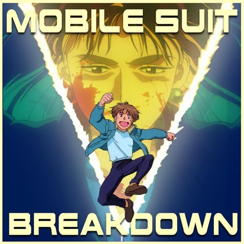 Mobile Suit Breakdown: the Gundam Podcast by Nina & Thom