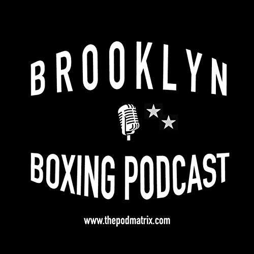 BROOKLYN BOXING PODCAST