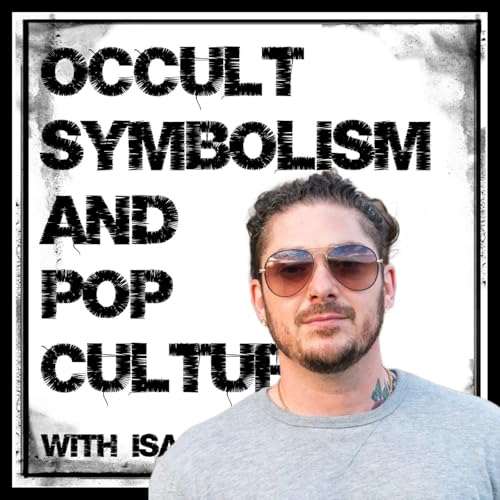Occult Symbolism and Pop Culture with Isaac Weishaupt