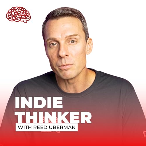 Indie Thinker with Reed Uberman by Indie Thinker Media