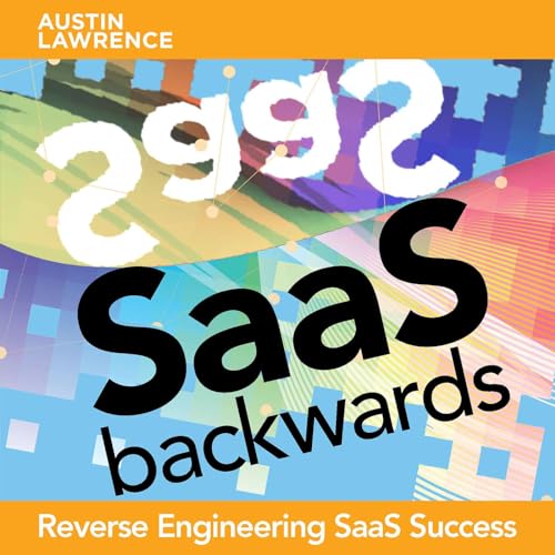SaaS Backwards - Reverse Engineering SaaS Success by Ken Lempit