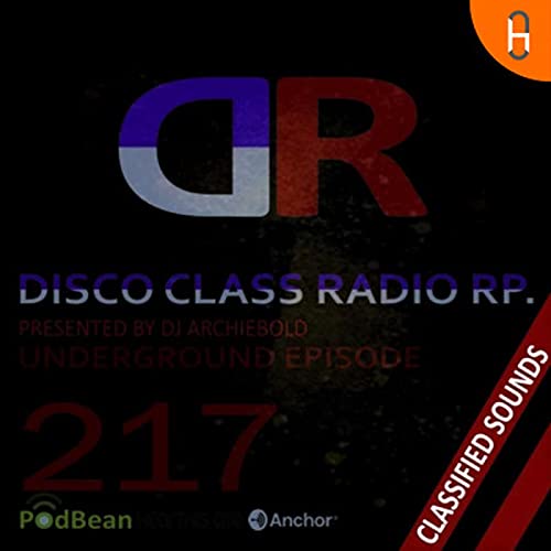 Disco Class Radio RP.217 Presented by Dj Archiebold® 4 Sep 2020 [UG Ep live Classified Sounds]