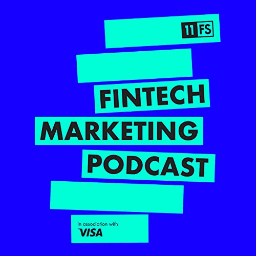 Fintech Marketing Podcast by 11:FS by The 11:FS Team