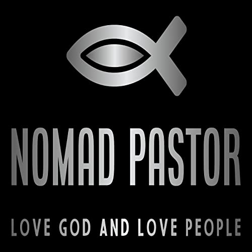 The Nomad Pastor by The Nomad Pastor
