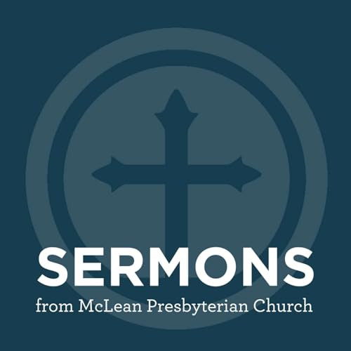 Sermons from McLean Presbyterian Church by McLean Presbyterian Church