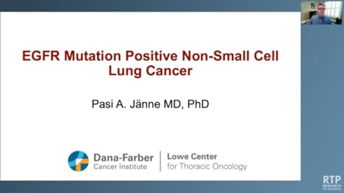 Lung Cancer | Oncology Today with Dr Neil Love: EGFR Mutation-Positive Non-Small Cell Lung Cancer Edition by Unknown