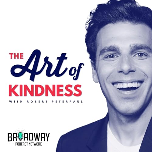 The Art of Kindness: Pop Culture & Positivity with Robert Peterpaul by Robert Peterpaul