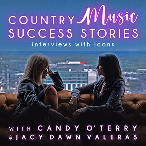 Country Music Success Stories by Candy O'Terry & Jacy Dawn Valeras