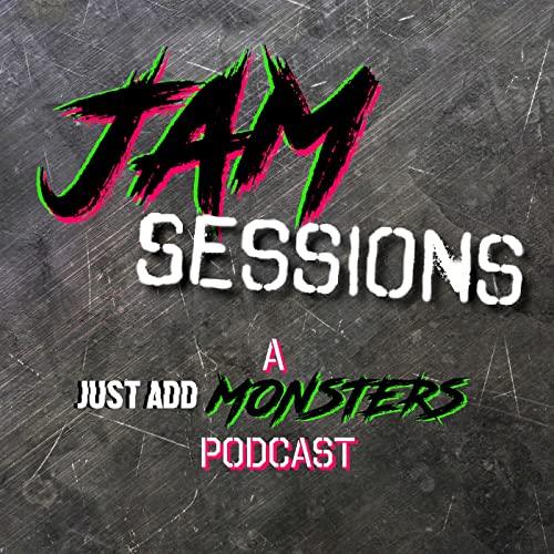JAM Sessions: Just Add Monsters