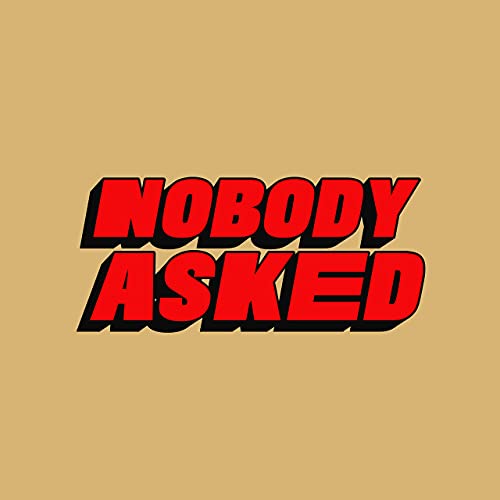 Nobody Asked by Abhi The Nomad Harrison Sands