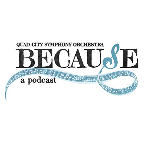 Because... by Quad City Symphony Orchestra 