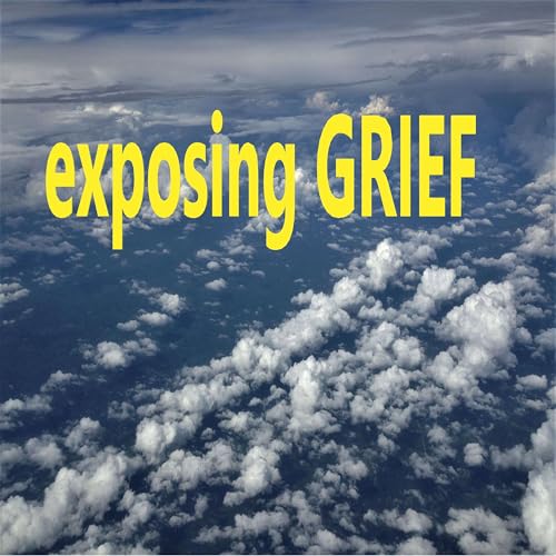 Exposing Grief by Marilyn
