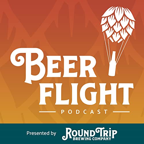 Beer Flight Podcast by Round Trip Brewing Co.