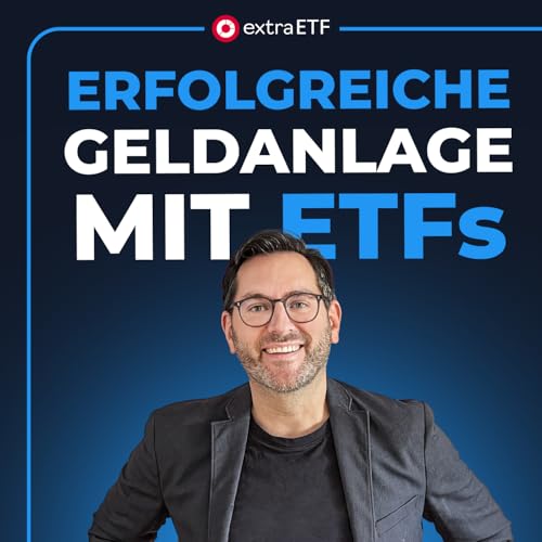 extraETF Podcast – Erfolgreiche Geldanlage mit ETFs