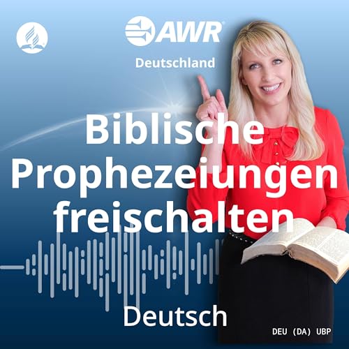 AWR in German - Biblische Prophezeiungen freischalten by Adventist World Radio