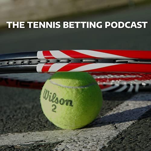 The Tennis Betting Podcast by The Betting Pro