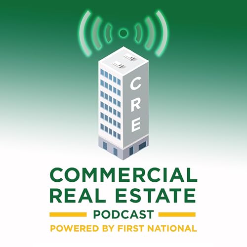 Commercial Real Estate Podcast by First National