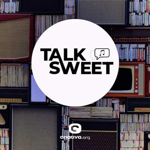 Talk Sweet by One Jam | Podcast by Criativa