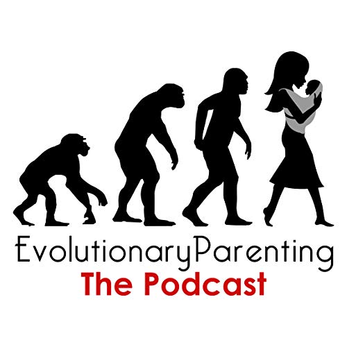 Evolutionary Parenting Podcast by Tracy Cassels PhD