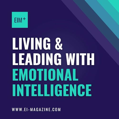 Living and Leading with Emotional Intelligence by Emotional Intelligence Magazine's Brittney-Nichole Connor-Savarda
