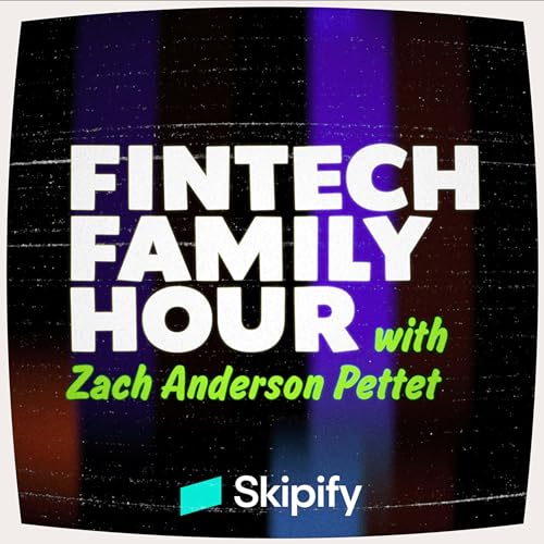 Fintech Family Hour by Zach Anderson Pettet