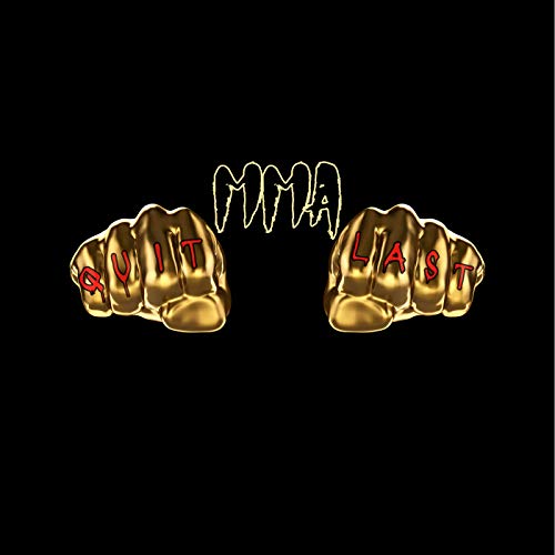 QUIT LAST MMA PODCAST by Quit Last MMA