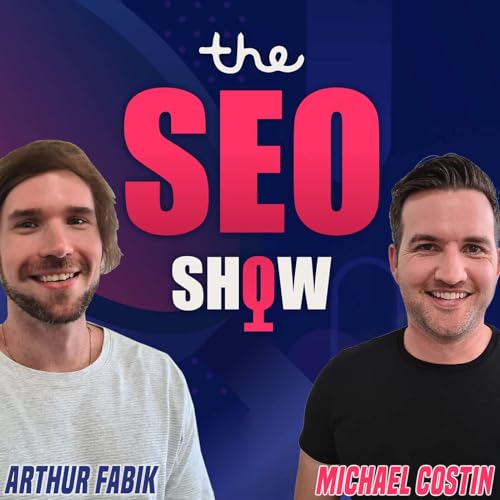 The SEO Show by Michael Costin & Arthur Fabik