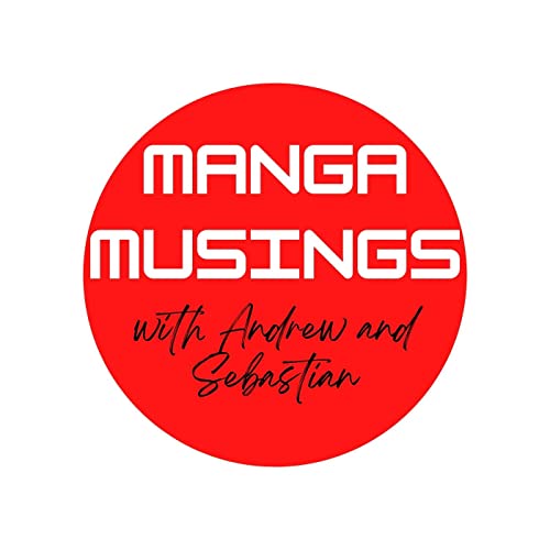 Manga Musings by Andrew and Sebastian