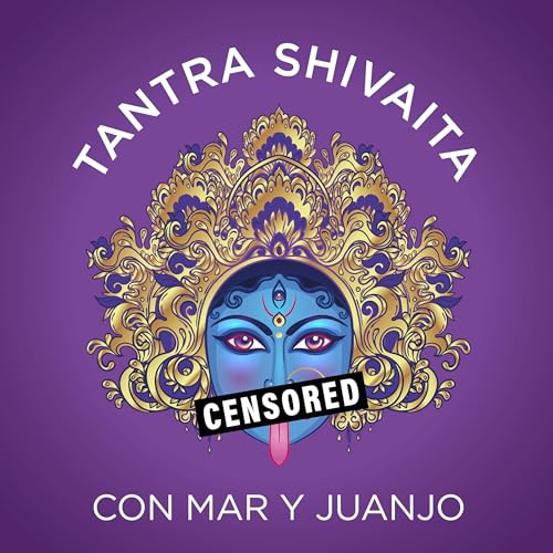 Tantra Shivaita by Mar Delgado y Juan José Quesada