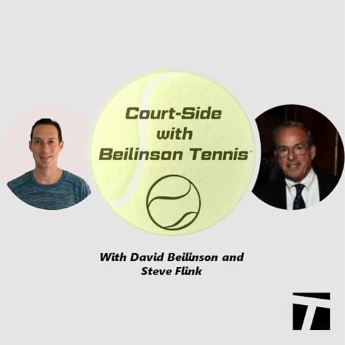 Court-Side with Beilinson Tennis by David Beilinson/Tennis Channel Podcast Network