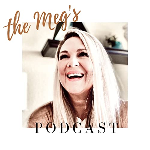The Meg's Podcast by Meg Reavis