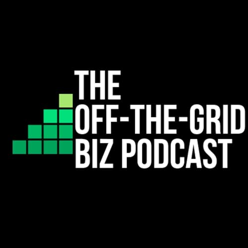 Off-the-Grid Biz Podcast by Off-the-Grid Biz Podcast