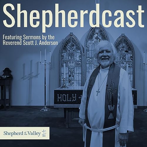 The Shepherdcast by Shepherd of the Valley Evangelical Lutheran Church