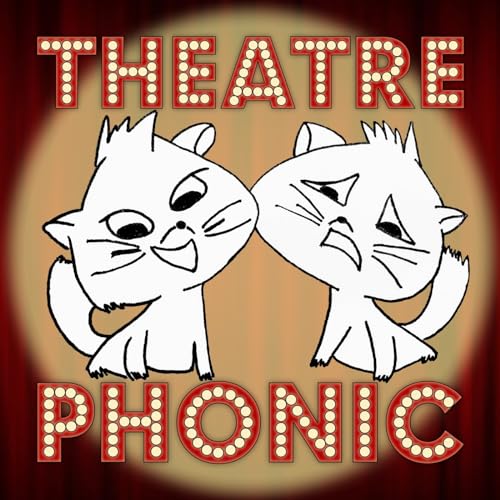 Theatrephonic by Cat on a Piano Productions