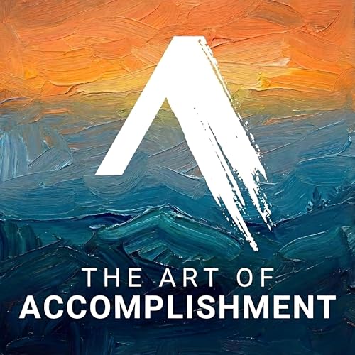 The Art of Accomplishment by Joe Hudson and Brett Kistler