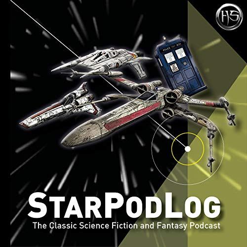StarPodLog - The Classic Science Fiction and Fantasy Podcast