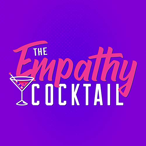 The Empathy Cocktail by Nalyse Seymore and Courtney Fostvedt 