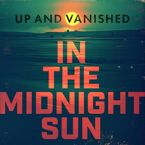 Up and Vanished by Tenderfoot TV