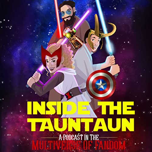 Inside the Tauntaun: A Podcast in the Multiverse of Fandom by Star Wars Marvel DC Comic Books