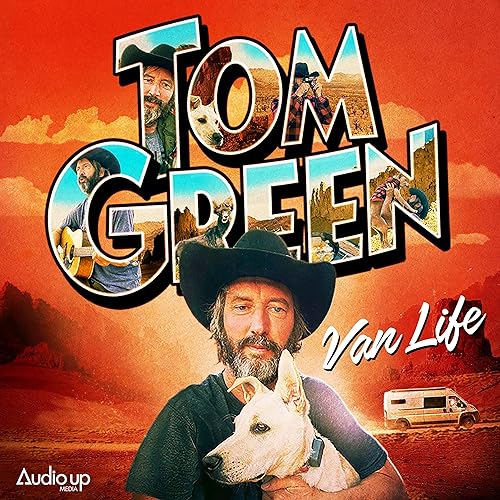 Van Life with Tom Green by Audio Up Inc.